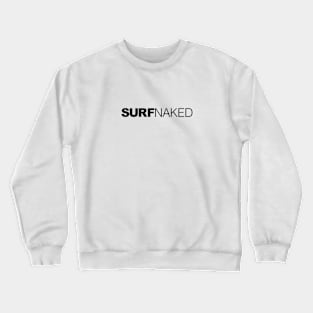 Surf Naked Crewneck Sweatshirt